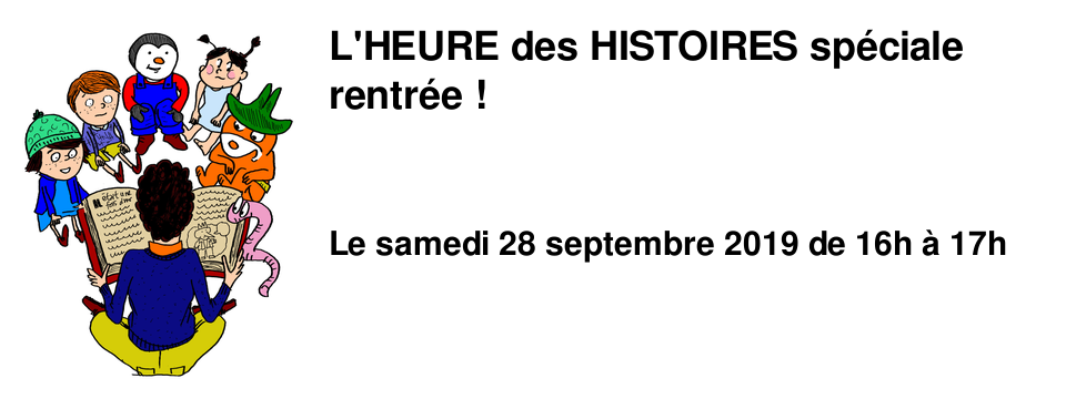 L'HEURE des HISTOIRES sp�ciale rentr�e !