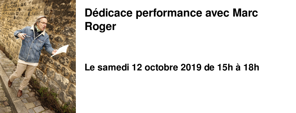 D�dicace performance avec Marc Roger