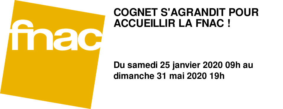 COGNET S'AGRANDIT POUR ACCUEILLIR LA FNAC !